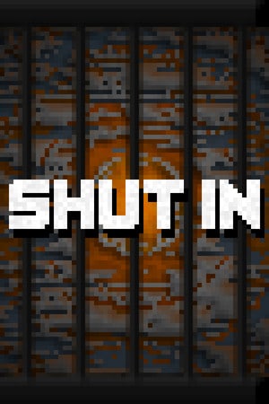SHUT IN