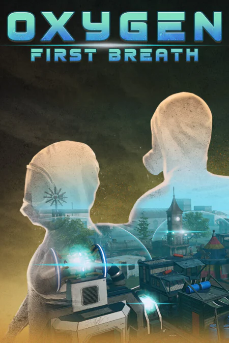 Oxygen: First Breath