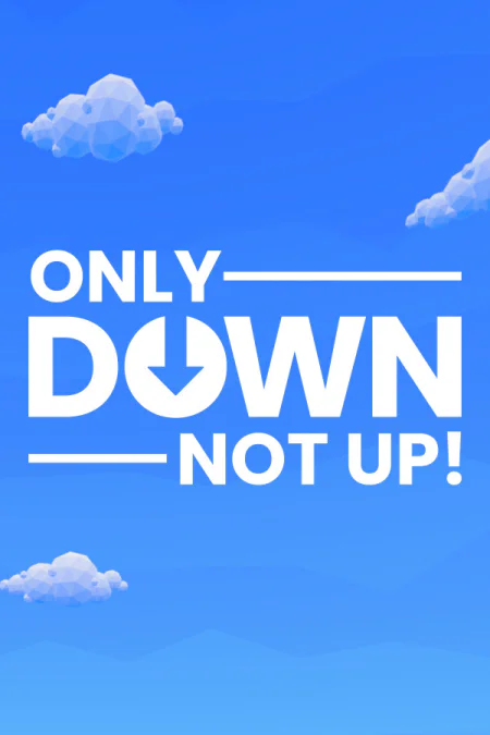 Only Down: Not Up!