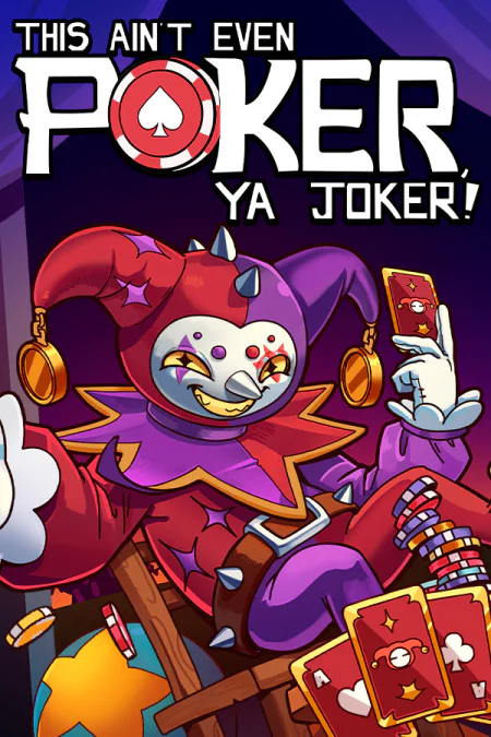 This Ain't Even Poker, Ya Joker
