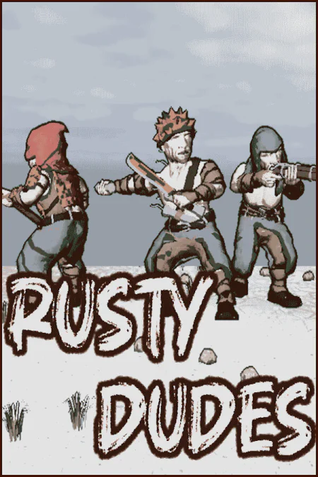 Rusty Dudes