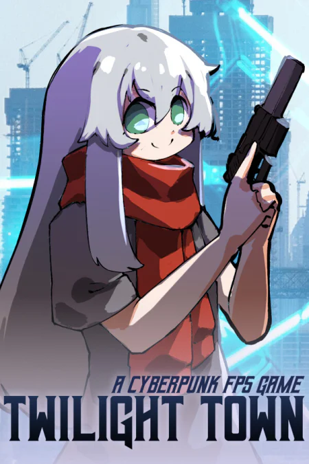 Twilight Town: A Cyberpunk FPS