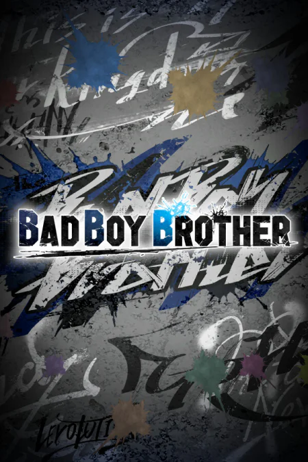BAD BOY BROTHER