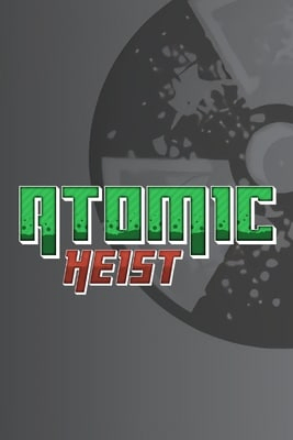 Atomic Heist