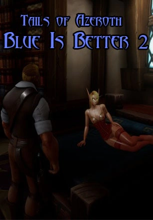 Blue Is Better 2 - Tails of Azeroth Series