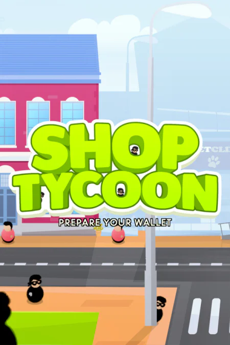 Shop Tycoon: Prepare your wallet
