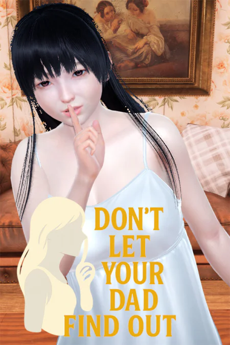 Don't Let Your Dad Find Out