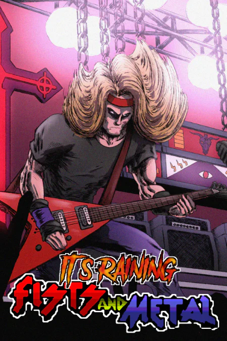 It's Raining Fists and Metal