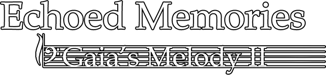 Логотип Gaia's Melody 2: ECHOED MEMORIES