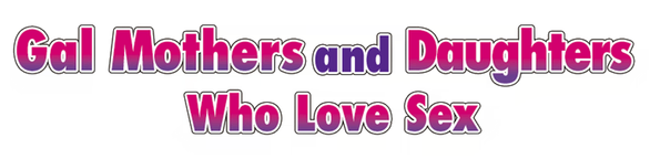 Логотип Gal Mothers and Daughters who love sex