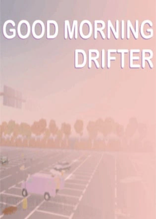 Good Morning Drifter