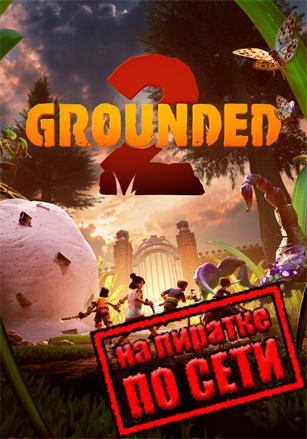 Grounded 2