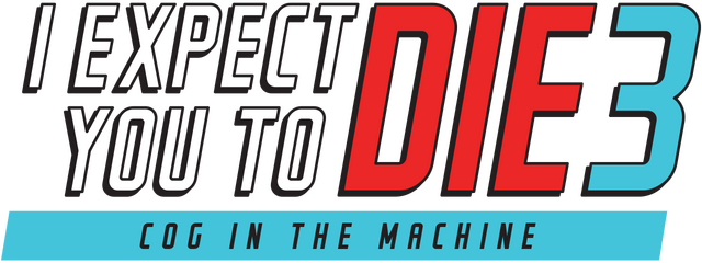 Логотип I Expect You To Die 3: Cog in the Machine