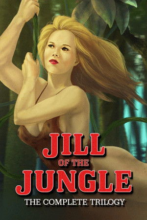 Jill of the Jungle: The Complete Trilogy
