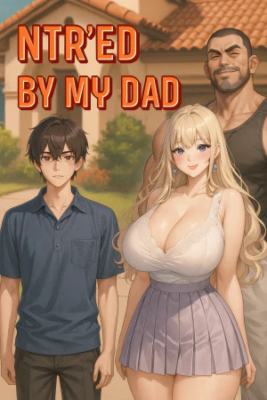NTR'ed by My Dad