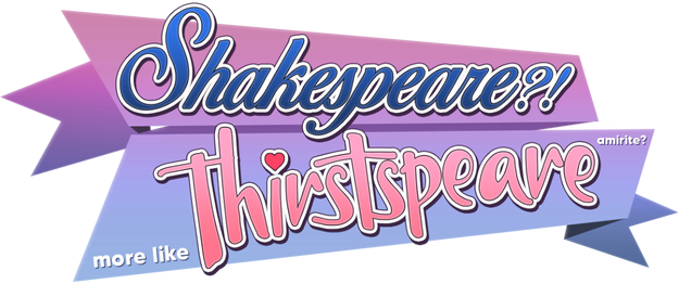Логотип SHAKESPEARE? More like THIRSTspeare, amirite?