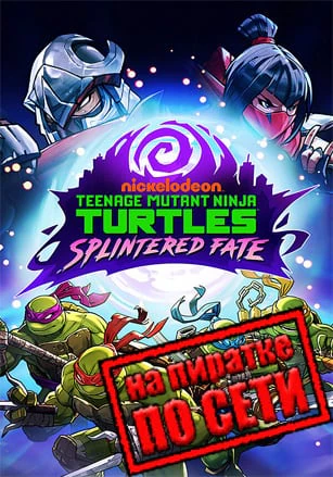 Teenage Mutant Ninja Turtles: Splintered Fate