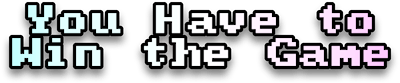 Логотип You Have to Win the Game