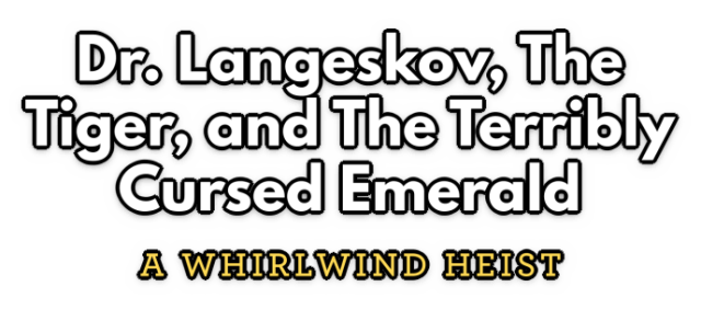 Логотип Dr. Langeskov, The Tiger, and The Terribly Cursed Emerald: A Whirlwind Heist
